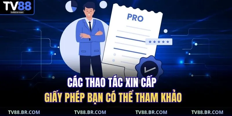 Giấy phép hoạt động 4 Các thao tác xin cấp giấy phép bạn có thể tham khảo