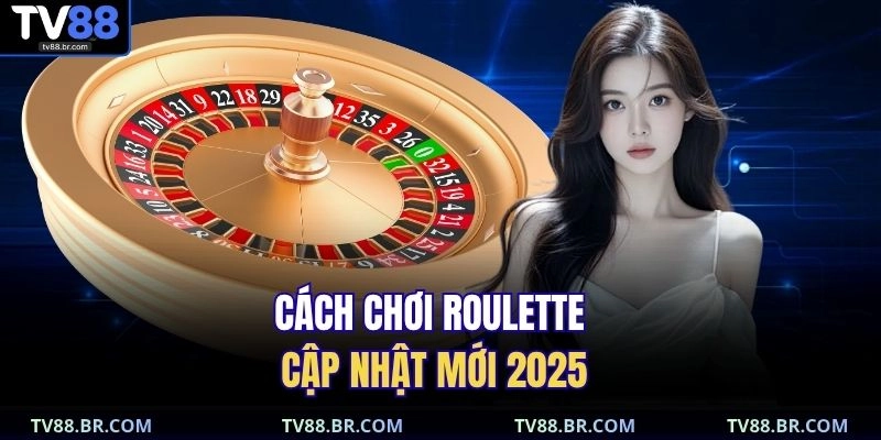 Cách Chơi Roulette | 3 Công Thức Toán Học Làm Chủ Bàn Quay 2 Cách chơi roulette cập nhật mới 2025