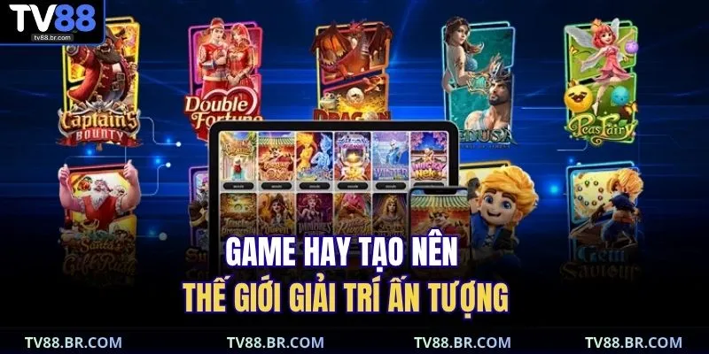nổ hũ TV88 3 Game hay tạo nên thế giới giải trí ấn tượng