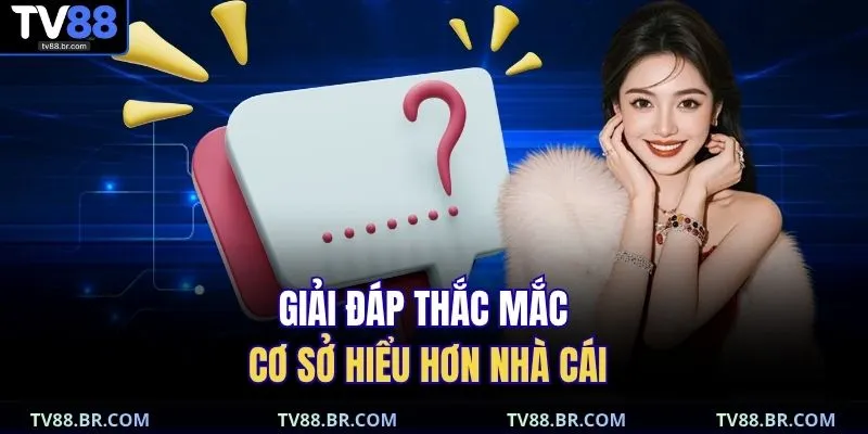 Home 22 Giải đáp thắc mắc cơ sở hiểu hơn nhà cái