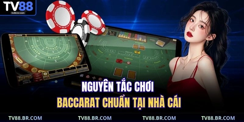 Cách Chơi Bài Baccarat | Bí Kíp Thắng 90% Tại Casino Live 3 Nguyên tắc chơi baccarat chuẩn tại nhà cái