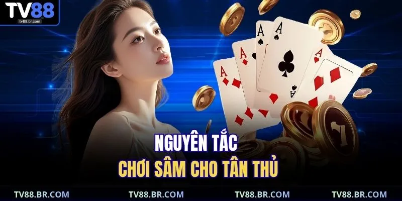 Cách Chơi Sâm Lốc | Từ Cơ Bản Đến Nâng Cao Tại TV88 3 Nguyên tắc chơi sâm cho tân thủ