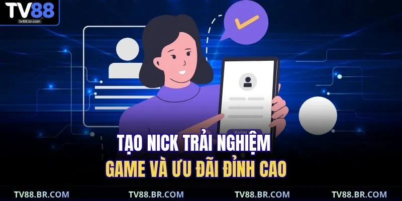 đăng ký TV88 2 Tạo nick trải nghiệm game và ưu đãi đỉnh cao