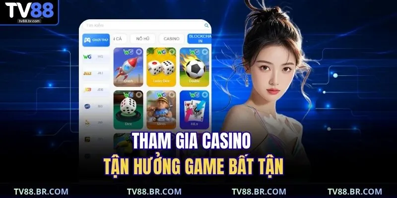 Home 19 Tham gia casino tận hưởng game bất tận